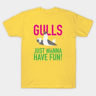 Gulls Just Wanna Have Fun T-Shirt